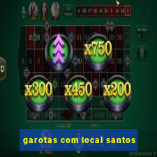 garotas com local santos